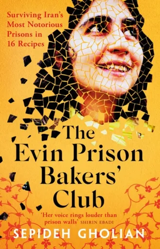 The Evin Prison Bakersâ€™ Club - Sepideh Gholian