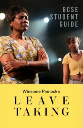 Leave Taking: The GCSE Study Guide - Lynette Carr Armstrong, Samantha Wharton