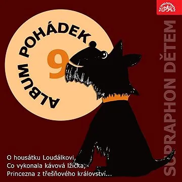 Album pohádek "Supraphon dětem" 9. (O housátku Loudálkovi, Co vykonala kávová lžička, Princezna z tř
