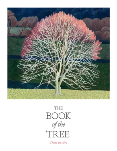 The Book of the Tree - Angus Hyland, Kendra Wilson