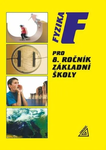 Fyzika pro 8. ročník základní školy - Růžena Kolářová, Jiří Bohuněk