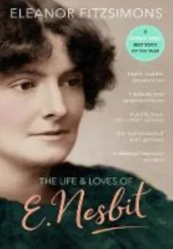 The Life and Loves of E. Nesbit - Eleanor Fitzsimons