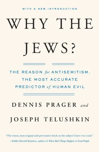 Why the Jews? - Dennis Prager, Joseph Telushkin