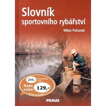 Slovník sportovního rybářství: Více než 2000 hesel a téměř 300 vyobrazení (80-7238-299-3)