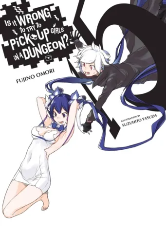 Is It Wrong to Try to Pick Up Girls in a Dungeon?, Vol. 15 (light novel) - Omori Fujino, Suzuhito Yasuda, Paul Starr