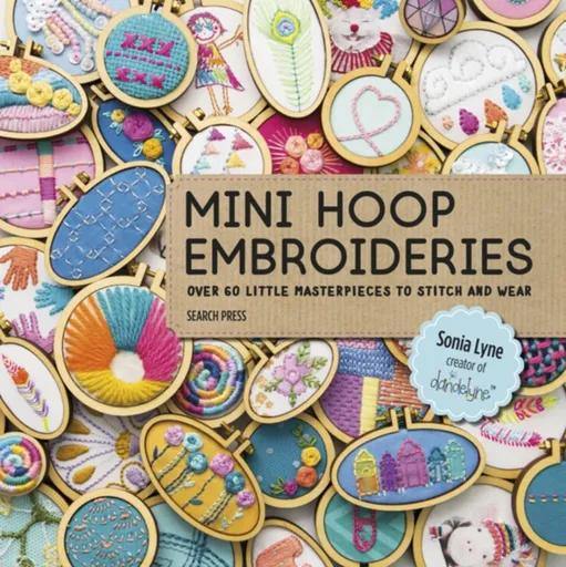 Mini Hoop Embroideries - Sonia Lyne