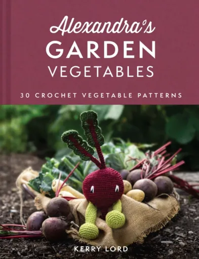 Alexandra's Garden Vegetables - Kerry Lordová