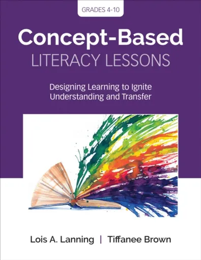 Concept-Based Literacy Lessons - Lois A. Lanning, Tiffanee Brown