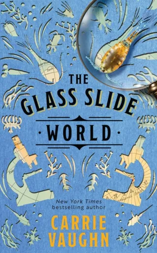 The Glass Slide World - Carrie Vaughn