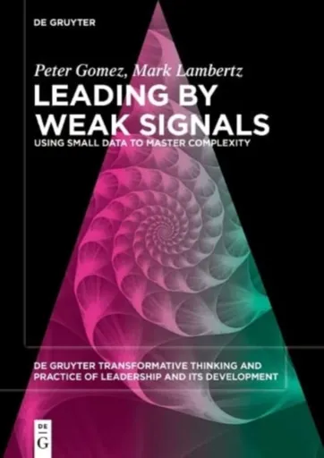 Leading by Weak Signals - Mark Lambertz, Peter Gomez