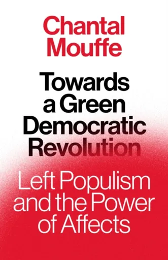 Towards a Green Democratic Revolution - Chantal Mouffe