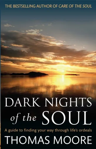 Dark Nights Of The Soul - Thomas Moore