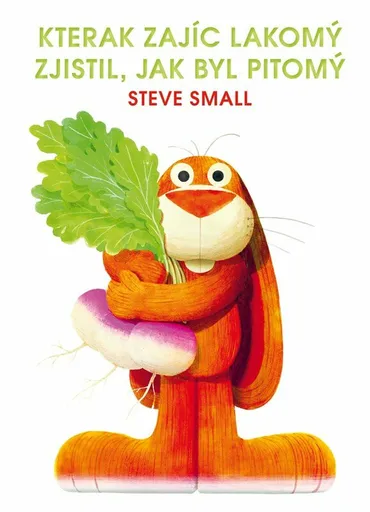 Kterak zajíc lakomý zjistil, jak byl pitomý - Small Steve