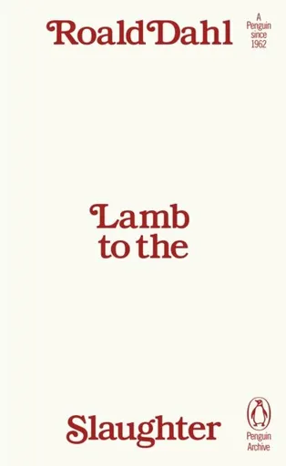 Lamb to the Slaughter - Roald Dahl