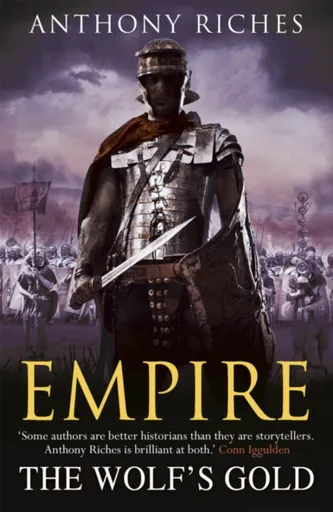 The Wolf's Gold:  Empire V - Anthony Riches