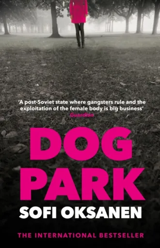 Dog Park - Sofi Oksanen