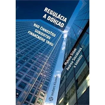 Regulácia a dohľad: Nad činnosťou subjektov finančného trhu (978-80-8168-125-7)