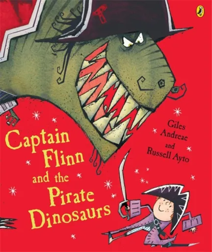Captain Flinn and the Pirate Dinosaurs - Giles Andreae