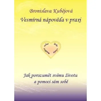 Vesmírná nápověda v praxi: Jak porozumět svému životu a pomoci sám sobě (978-80-7490-182-9)
