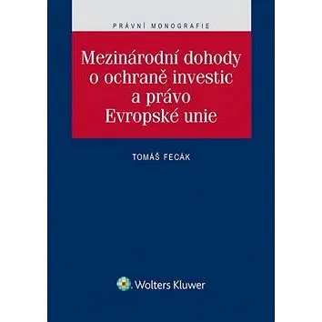 Mezinárodní dohody o ochraně investic a právo Evropské unie (978-80-7478-982-3)