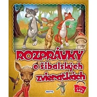 Rozprávky o šibalských zvieratkách (978-80-8088-529-8)
