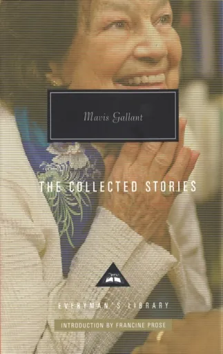 Mavis Gallant Collected Stories - Gallant Mavis