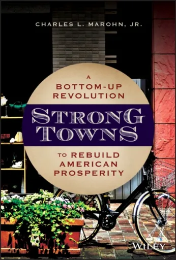Strong Towns - Charles L. Marohn