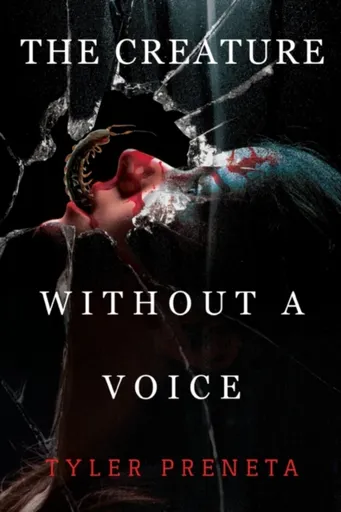 The Creature Without A Voice - Tyler Preneta