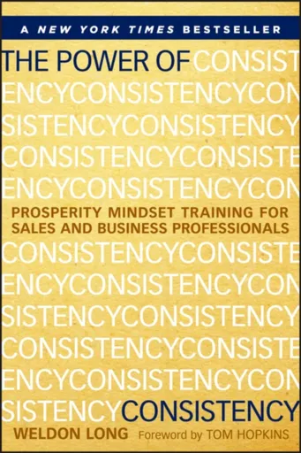 The Power of Consistency - Weldon Long