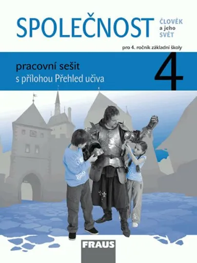 Společnost 4 pro ZŠ - Člověk a jeho svět - Pracovní sešit