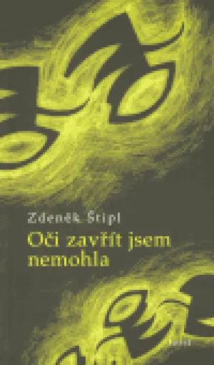 Oči zavřít jsem nemohla - Zdeněk Štipl