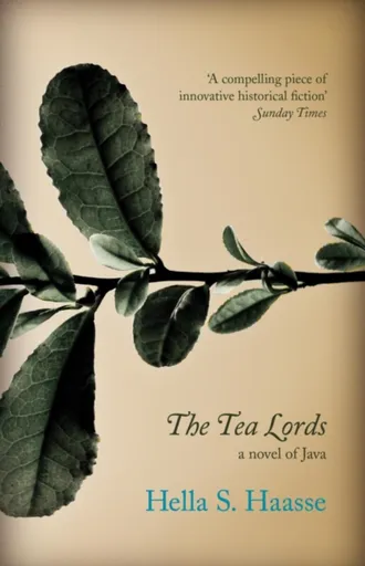 The Tea Lords - Hella S. Haasse