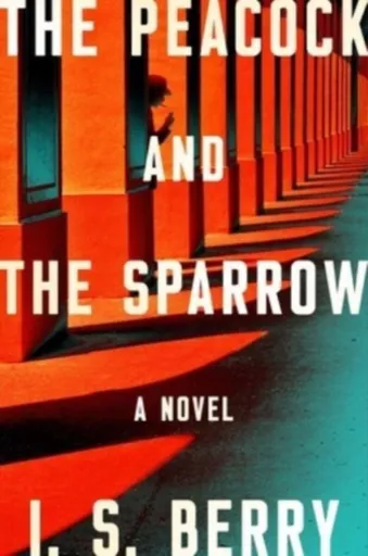 Peacock and the Sparrow - I.S. Berry