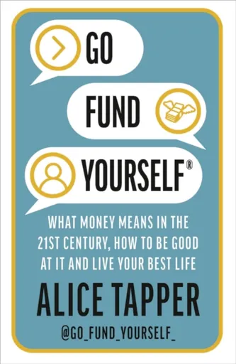 Go Fund Yourself - Alice Tapper