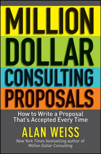 Million Dollar Consulting Proposals - Alan  Weiss