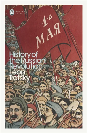 History of the Russian Revolution - Leon Trotsky