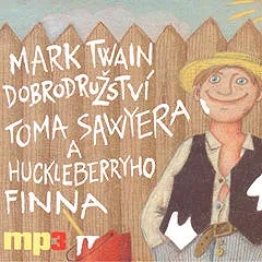 Dobrodružství Toma Sawyera a Huckleberryho Finna