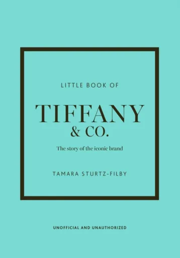 Little Book of Tiffany & Co. - Tamara Sturtz-Filby