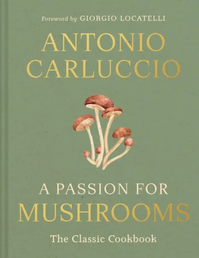 A Passion for Mushrooms - Antonio Carluccio