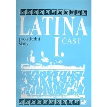 Latina pro střední školy I.část (978-80-7373-043-7)