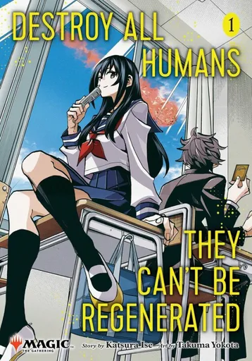 Destroy All Humans. They Can´t Be Regenerated. A Magic: The Gathering Manga, Vol. 1 - Ise Katsura
