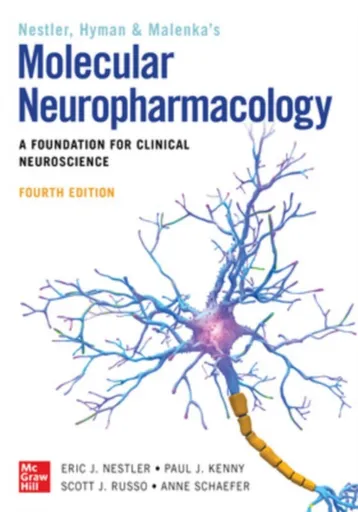 Molecular Neuropharmacology: A Foundation for Clinical Neuroscience, Fourth Edition - Anne Shaefer, Steven Hyman, Scott J. Russo, Robert Malenka, Paul