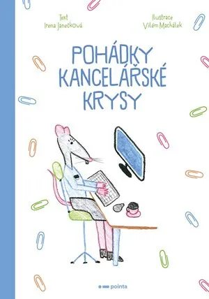 Pohádky kancelářské krysy - Irena Janečková