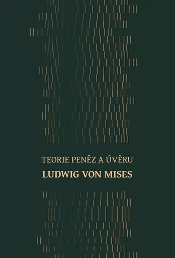 Teorie peněz a úvěru - Ludwig von Mises