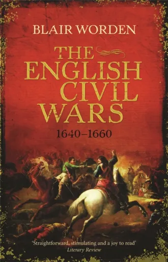 The English Civil Wars - Blair Worden