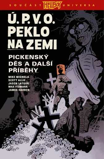 Ú.P.V.O. Peklo na zemi 5 - Pickenský děs a další příběhy - Mike Mignola, Scott Allie, Jason Latour