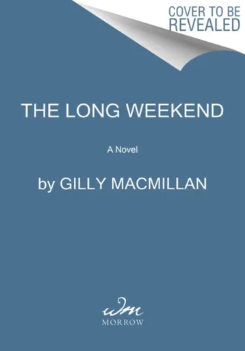 Long Weekend - Gilly Macmillan