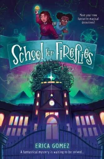 School For Fireflies - Erica Gomez