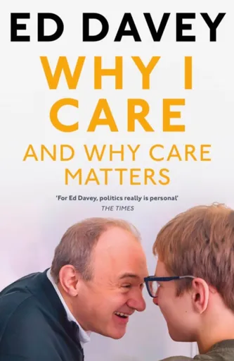 Why I Care - Sir Ed Davey