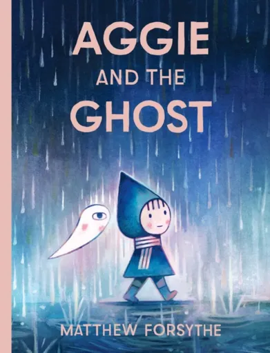 Aggie and the Ghost - Matthew Forsythe